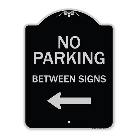 Signmission Designer Series-No Parking Between Signs Black & Silver Heavy-Gauge Alum, 24" x 18", BS-1824-9825 A-DES-BS-1824-9825